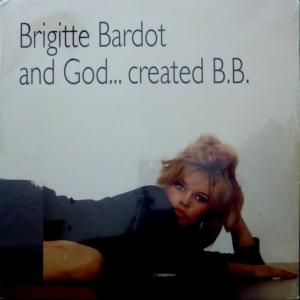 Brigitte Bardot - And God ... Created B.B.