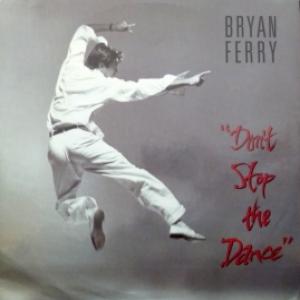 Bryan Ferry - Don't Stop The Dance