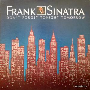 Frank Sinatra - Don't Forget Tonight Tomorrow