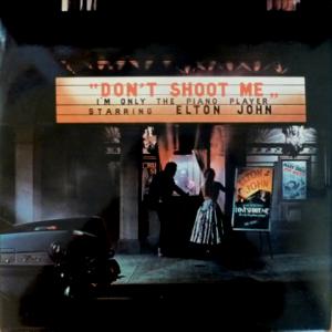 Elton John - Don't Shoot Me I'm Only The Piano Player 
