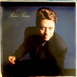 Robert Palmer - Don't Explain