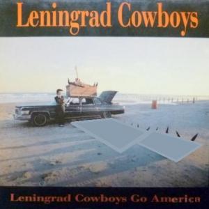 Leningrad Cowboys - Leningrad Cowboys Go America