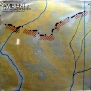 Harold Budd & Brian Eno - Ambient 2: The Plateaux Of Mirror