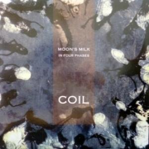 Coil - Moon's Milk (In Four Phases)
