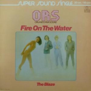 ORS (Orlando Riva Sound) - Fire On The Water/The Blaze
