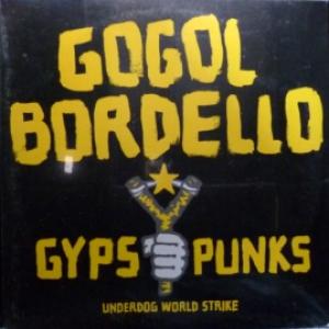 Gogol Bordello - Gypsy Punks: Underdog World Strike