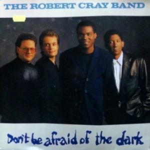 Robert Cray - Don't Be Afraid Of The Dark