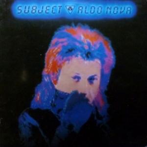 Aldo Nova - Subject.....Aldo Nova