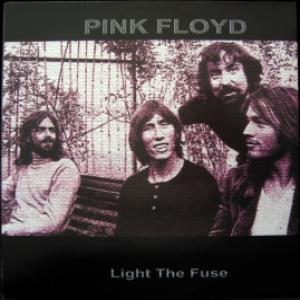 Pink Floyd - Light The Fuse