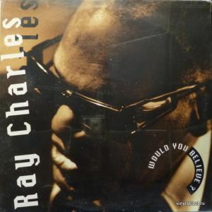Ray Charles - Would You Believe?