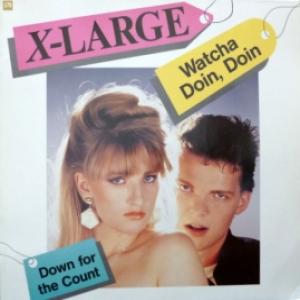 X-Large - Watcha Doin, Doin