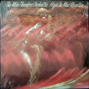 Mike Theodore Orchestra,The - High On Mad Mountain