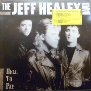 Jeff Healey Band, The - Hell To Pay