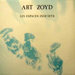 Art Zoyd - Les Espaces Inquiets