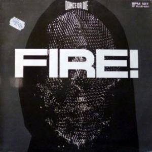 Dance Or Die - Fire!