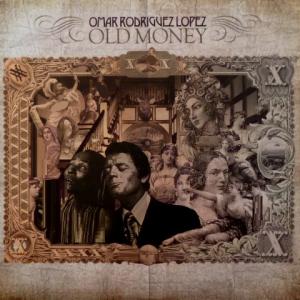Omar Rodriguez-Lopez (The Mars Volta) - Old Money