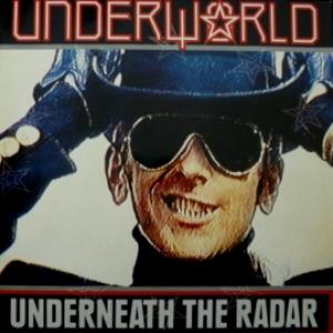 Underworld - Underneath The Radar