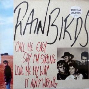 Rainbirds - Call Me Easy Say I'm Strong Love Me My Way It Ain't Wrong