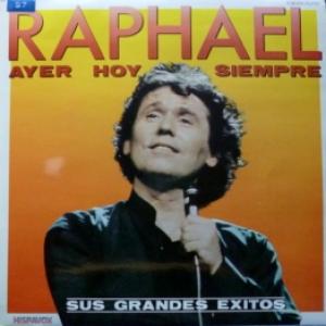 Raphael - Ayer Hoy Siempre - Sus Grandes Exitos