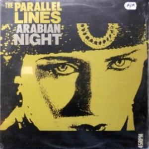 Parallel Lines, The - Arabian Night