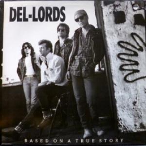 Del-Lords, The - Based On A True Story
