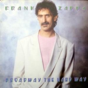 Frank Zappa - Broadway The Hard Way