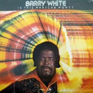Barry White - Is This Whatcha Wont?