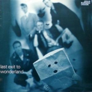 Jesus Burning Liquor - Last Exit To Wonderland