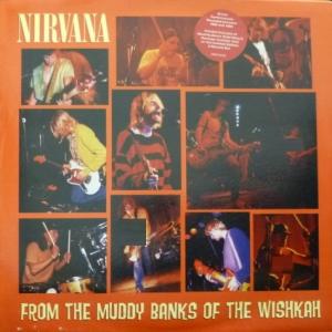 Nirvana - From The Muddy Banks Of The Wishkah