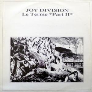 Joy Division - Le Terme Part II