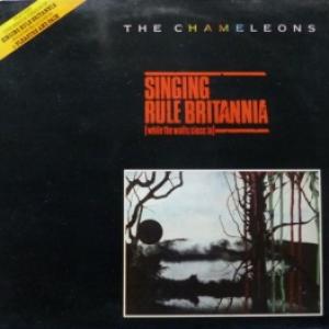 Chameleons, The - Singing Rule Britannia (While The Walls Close In)