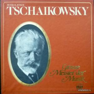Piotr Illitch Tchaikovsky (Петр Ильич Чайковский) - Grosse Meister Der Musik
