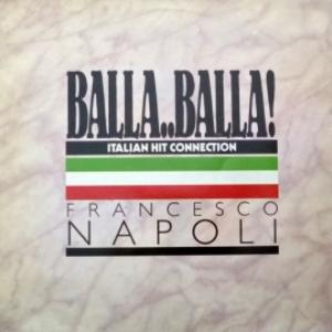 Francesco Napoli - Balla..Balla! - Italian Hit Connection