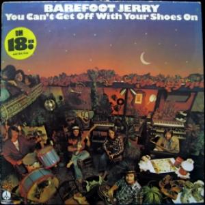 Barefoot Jerry - You Can't Get Off With Your Shoes On