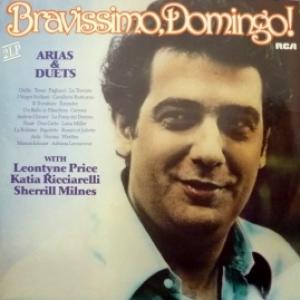 Placido Domingo - Bravissimo, Domingo! Arias & Duets (feat. Leontyne Price, Katia Ricciarelli, Sherrill Milnes)