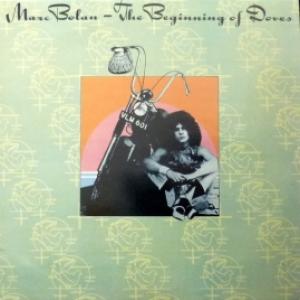Marc Bolan And T. Rex - The Beginning Of Doves