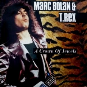 Marc Bolan And T. Rex - A Crown Of Jewels