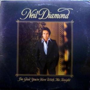 Neil Diamond - I'm Glad You're Here With Me Tonight