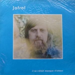 Jofroi - Si Ce N' Etait Manque D'Amour
