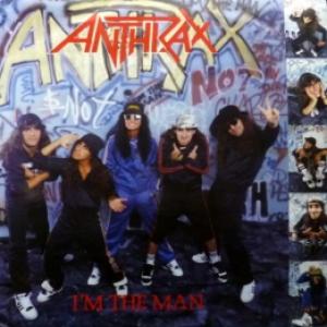 Anthrax - I'm The Man 
