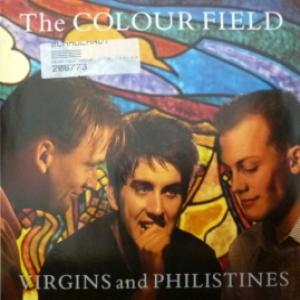 Colour Field, The - Virgins And Philistines