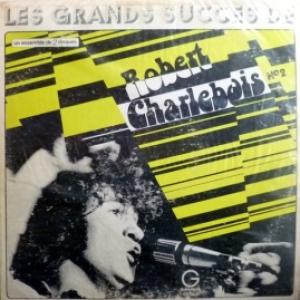 Robert Charlebois - Les Grands Succès De Robert Charlebois No2