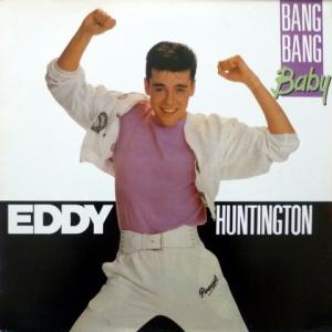 Eddy Huntington - Bang Bang Baby 