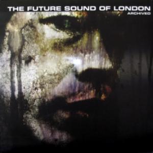 Future Sound Of London, The (FSOL) - Archived