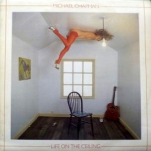 Michael Chapman - Life On The Ceiling