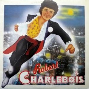 Robert Charlebois - Robert Charlebois