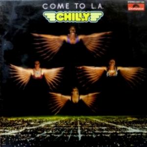 Chilly - Come To L.A. 