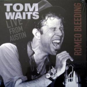 Tom Waits - Live From Austin (Romeo Bleeding)