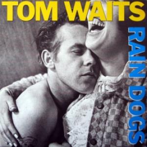 Tom Waits - Rain Dogs