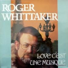 Roger Whittaker - Love C'est Une Musique
